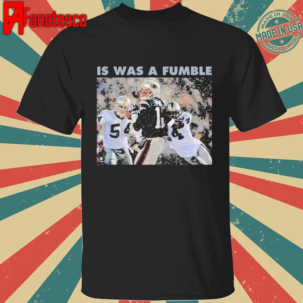 Top Tom Brady It Was A Fumble Shirt