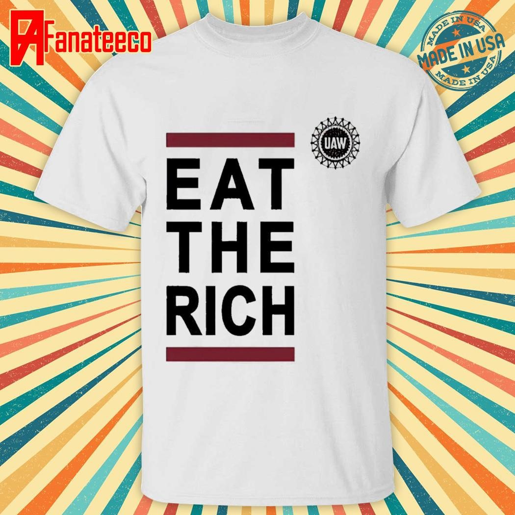 UAW Eat the rich shirt