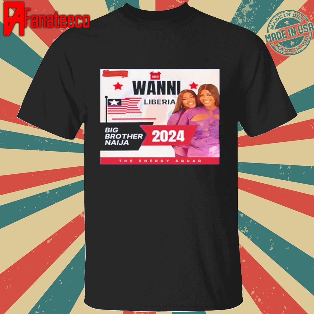 Vote Wanni Liberia Big Brother Naija 2024 Shirt