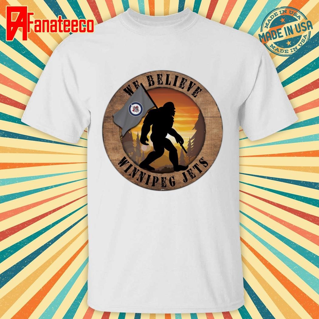 Winnipeg Jets We Believe Bigfoot Wood shirt