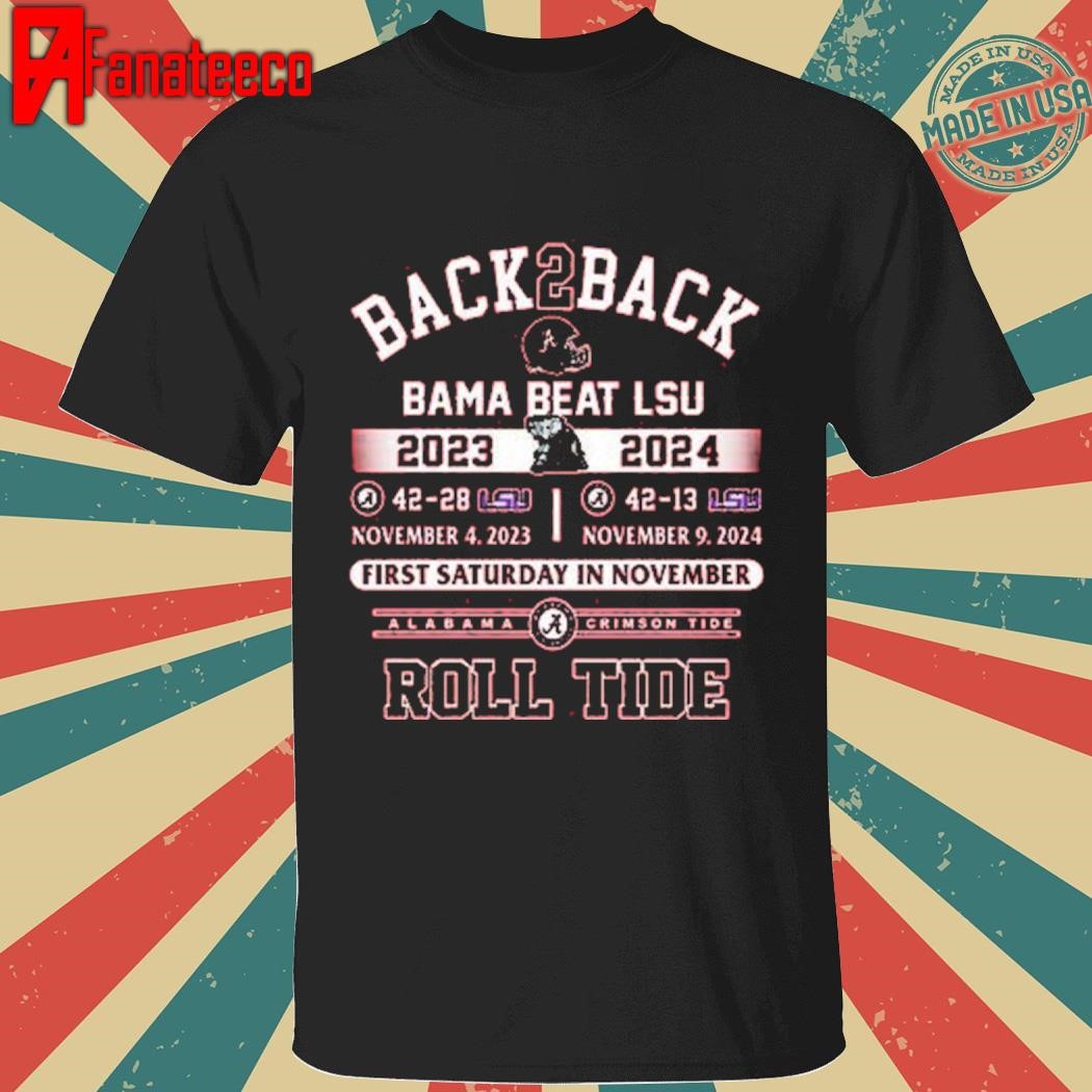 Alabama Crimson Tide Beat LSU Tigers Back2Back 2023-2024 Roll Tide T-Shirt