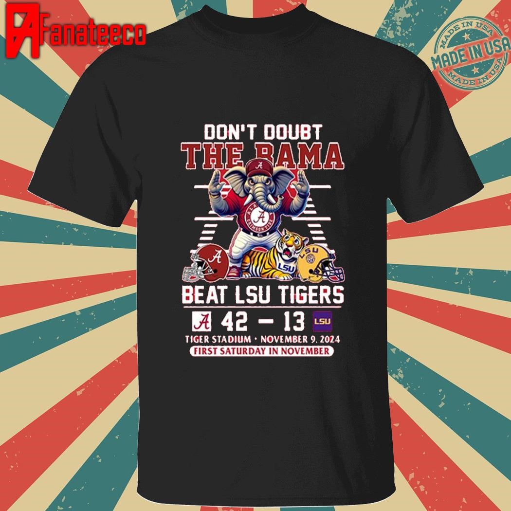 Alabama Crimson Tide Don’t Doubt The Bama Beat LSU Tigers 2024 T-Shirt