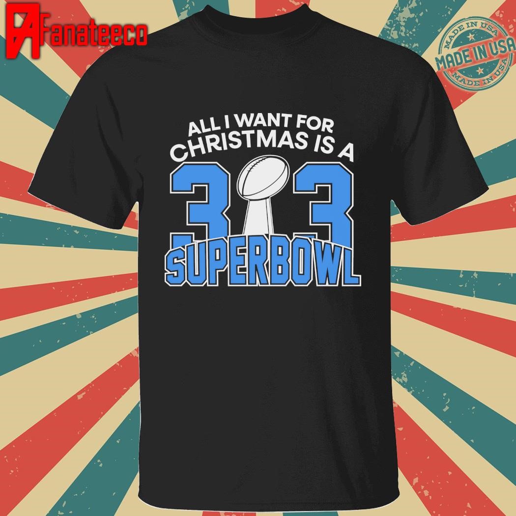 All I want for christmas is a 313 Superbowl shirt