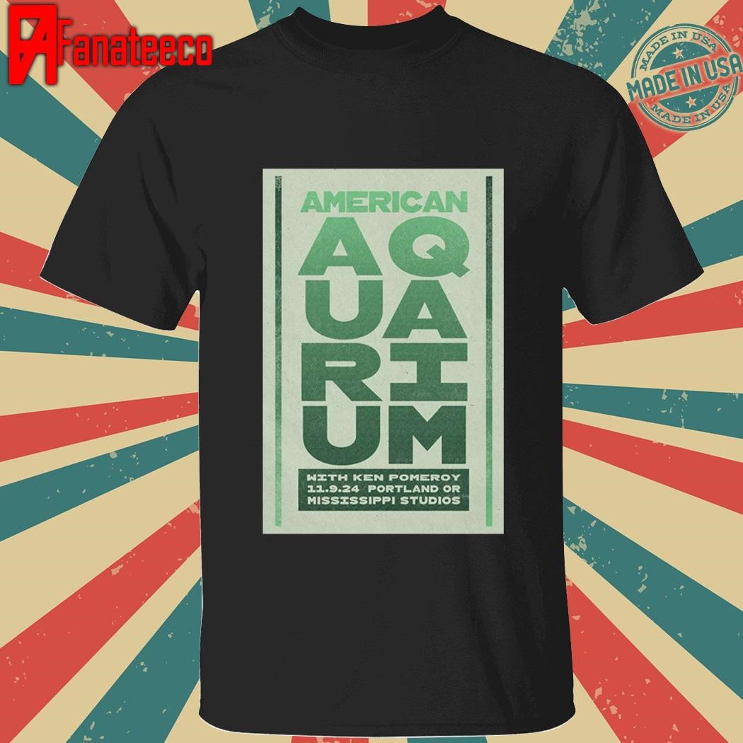 American Aquarium Portland OR Nov 9 2024 shirt