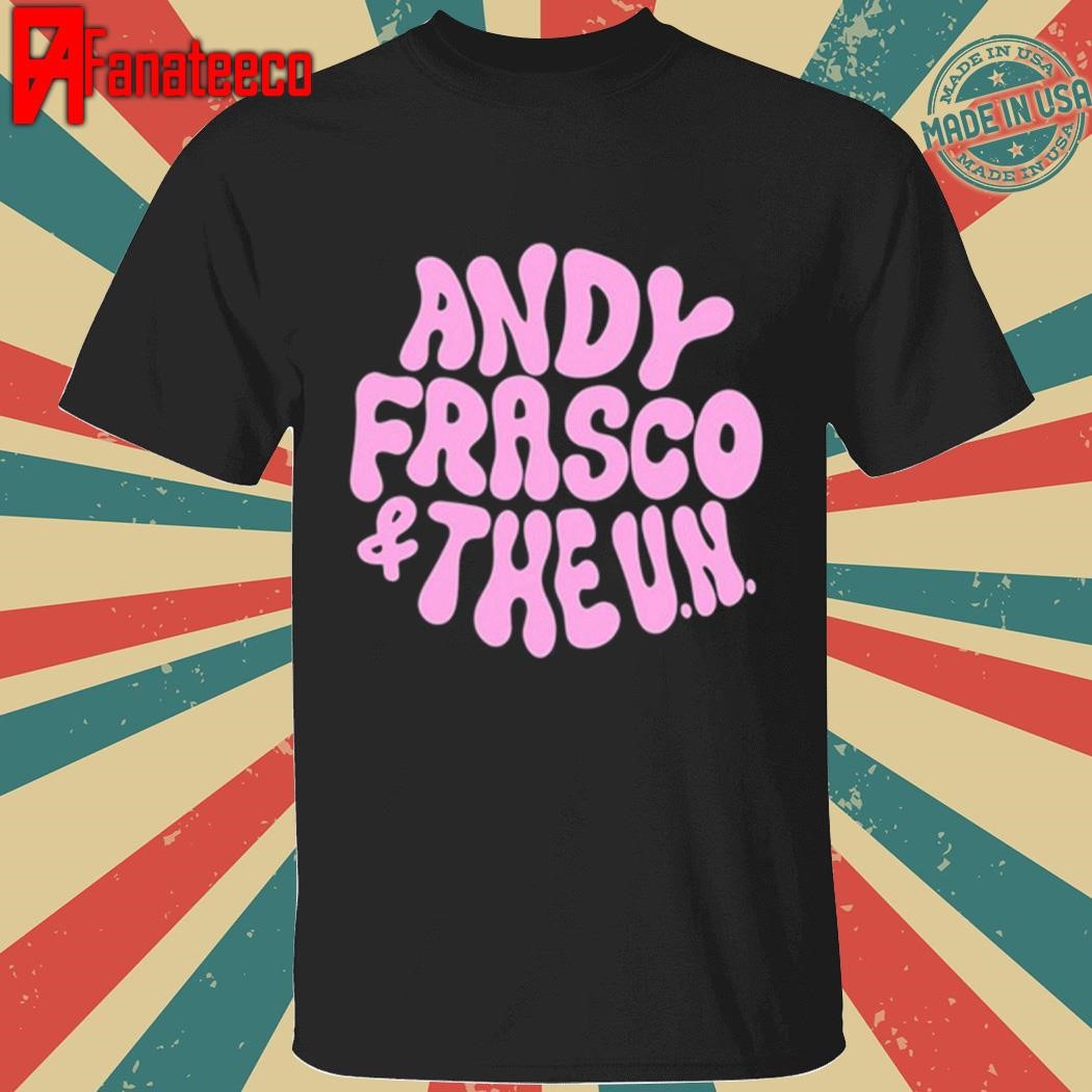 Andyfrasco Andy Frasco And The Un Fluid Logo shirt