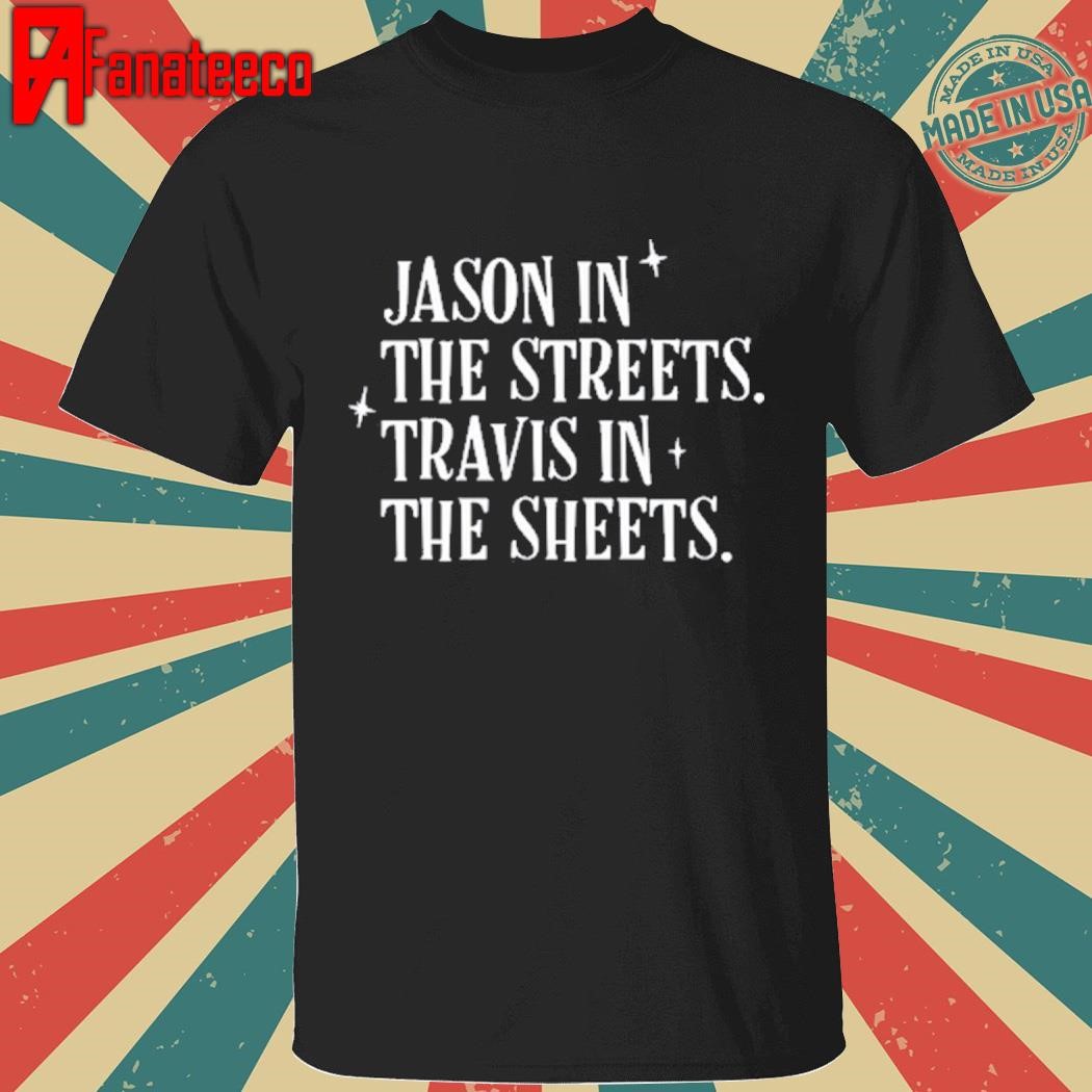 Annie's Barn Jason In The Streets Travis In The Sheets Shirt