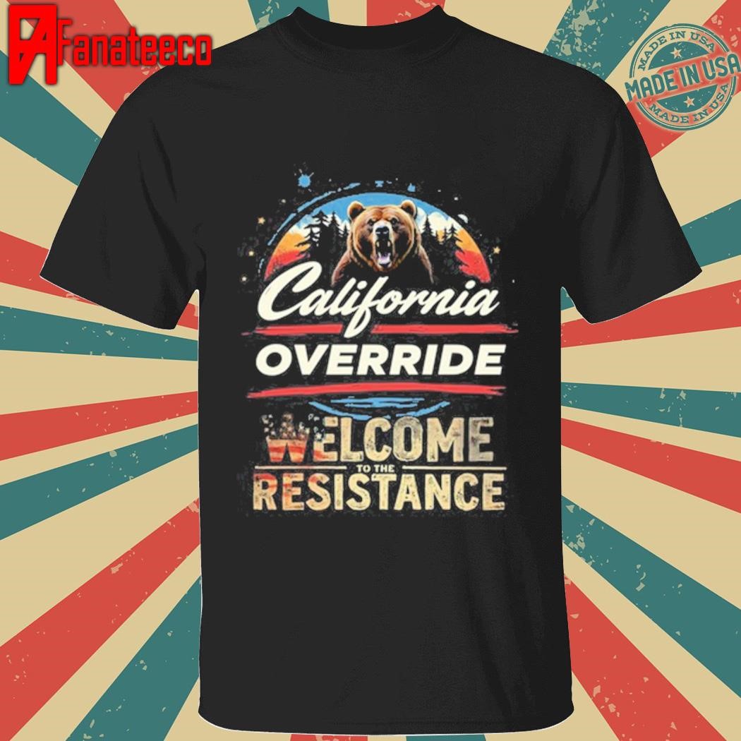 Awesome California Override Welcome To The Resistance Shirt