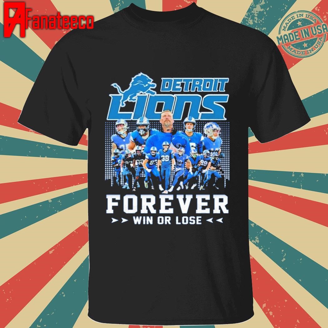 Awesome Detroit Lions Forever Win Or Lose shirt