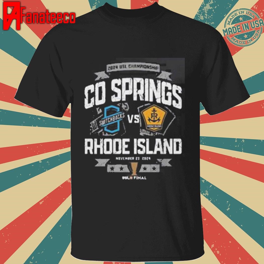 Awesome Rhode Island FC Vs Colorado Springs Switchbacks FC Matchup 2024 USL Championship On November 23th 2024 USL Final shirt