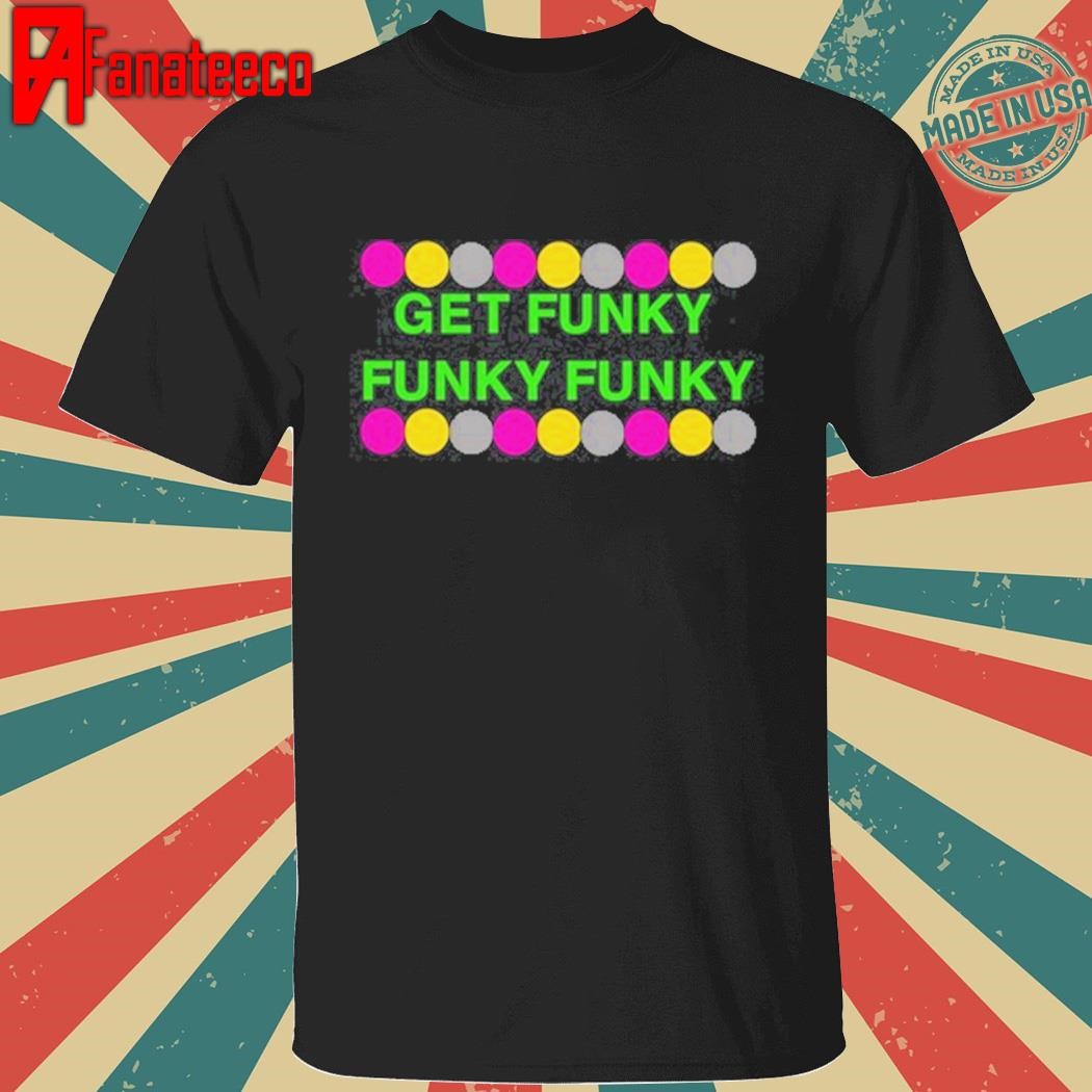 Benjixscarlett Get Funky Tee Shirt