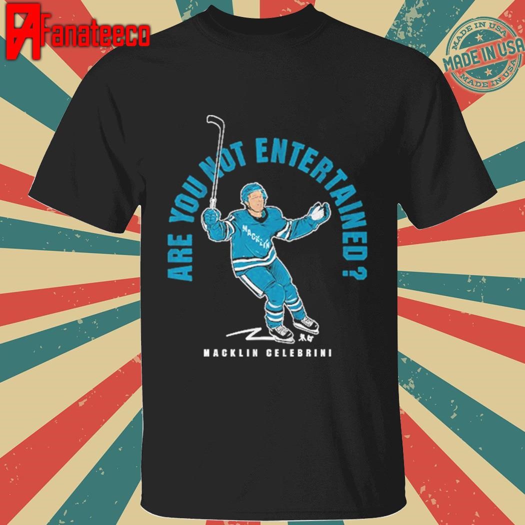 Best Macklin celebrini are you not entertained shirt