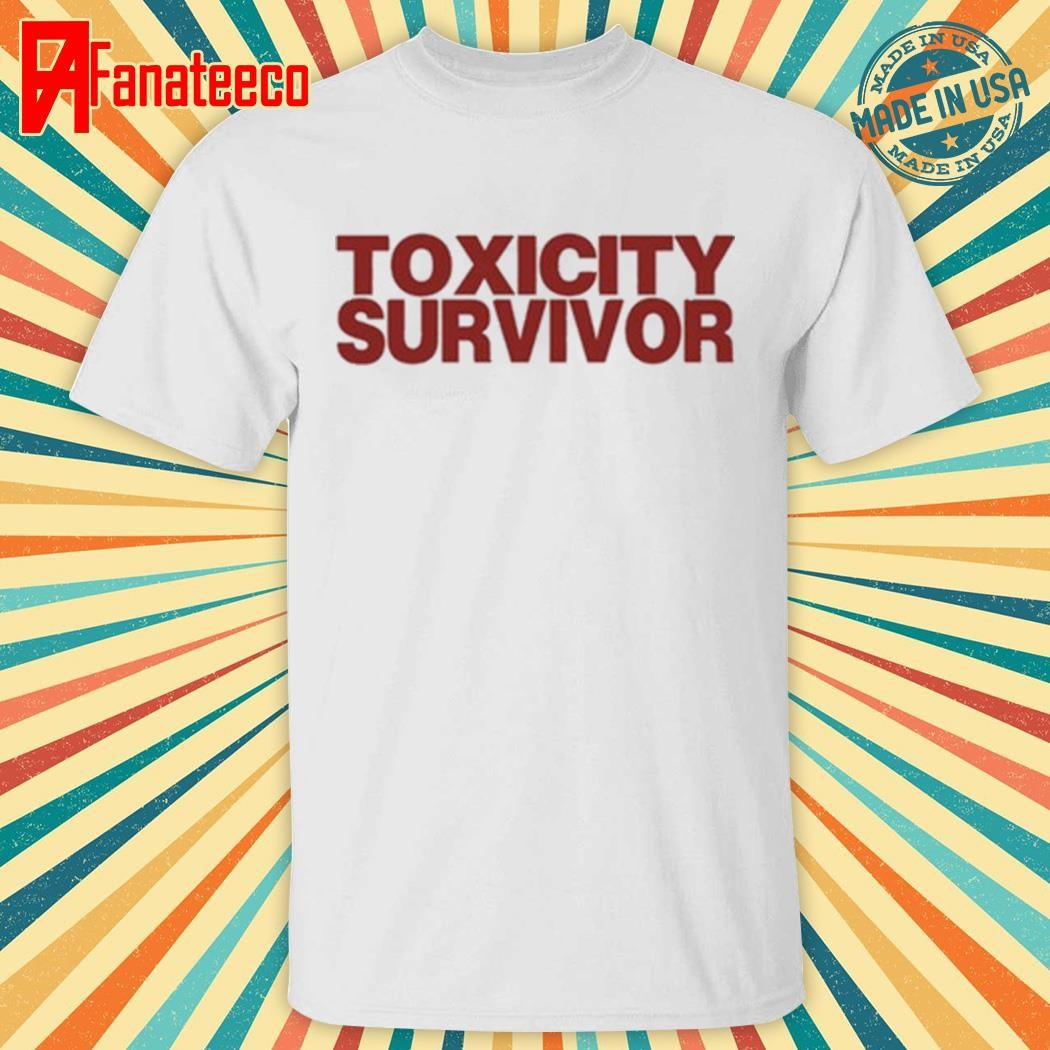 Best Toxicity Survivor Shirt