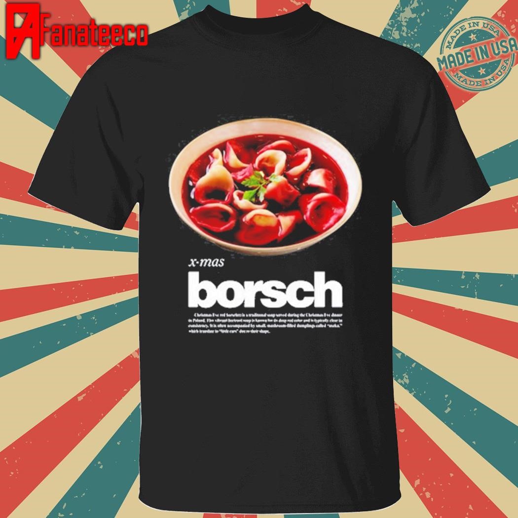 Best Xmas Borsch Christmas Eve Red Borsch Is A Traditional Soup shirt