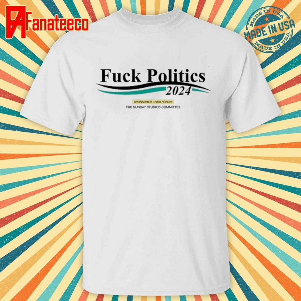 Bloody Sunday Fuck Politics Shirt