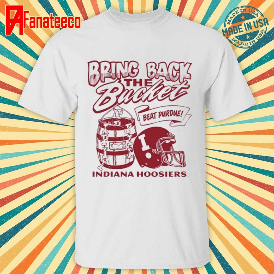 Bring Back The Bucket Indiana Hoosiers shirt