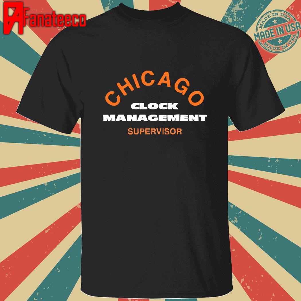 Chicago Clock Management Supervisor shirt