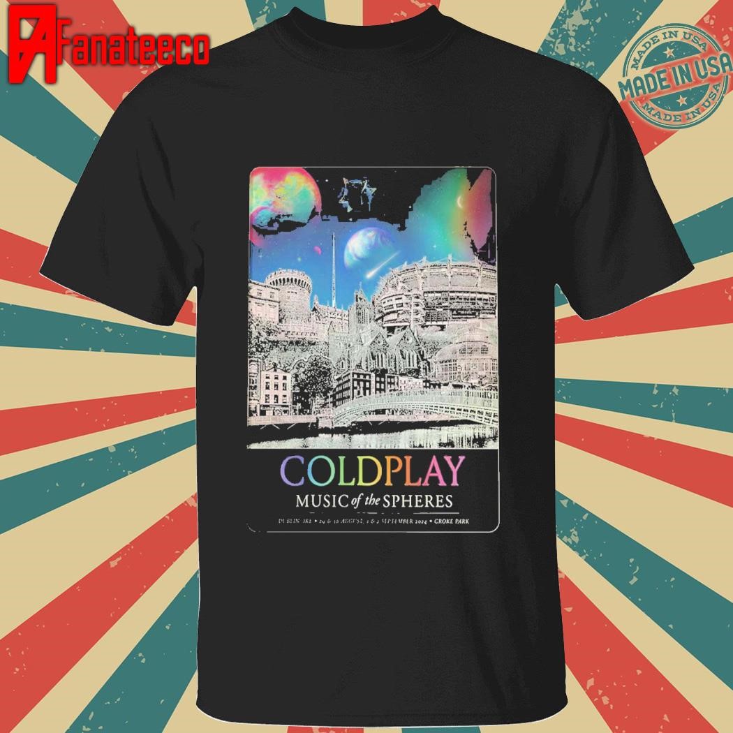 Coldplay Music Of The Spheres World Tour Dublin August And September 2024 shirt