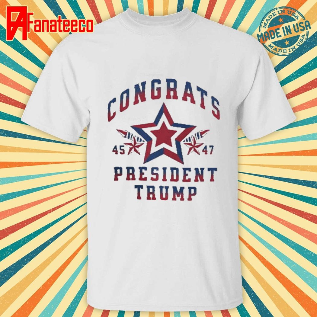 Congrats President Trump 45 47 Election Victory Shirt