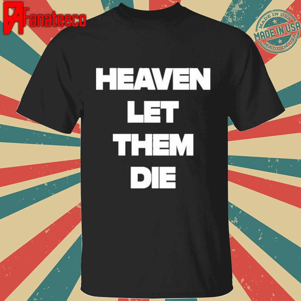 Counterparts Heaven Let Them Die Shirt