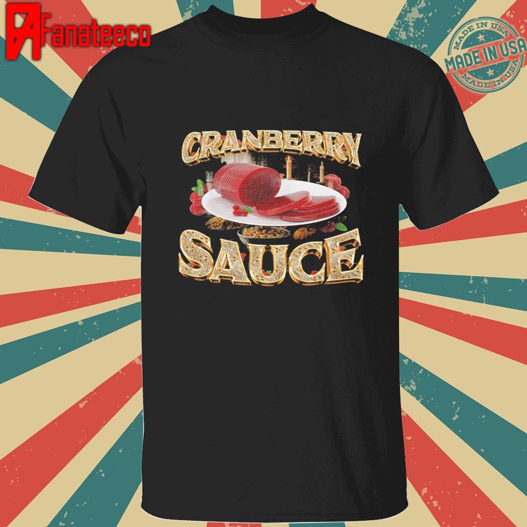 Cranberry Sauce rap shirt