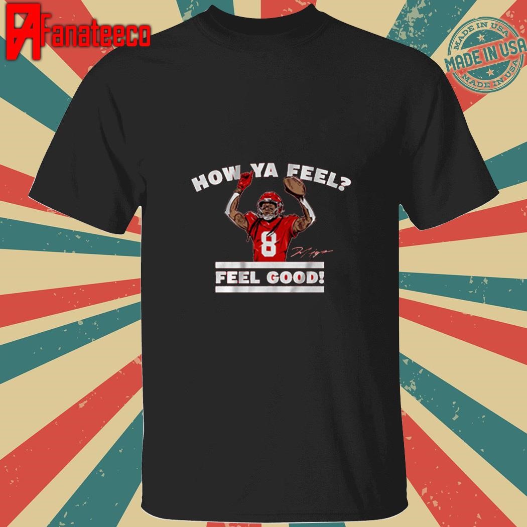 Deandre hopkins how ya feel feel good signatures shirt