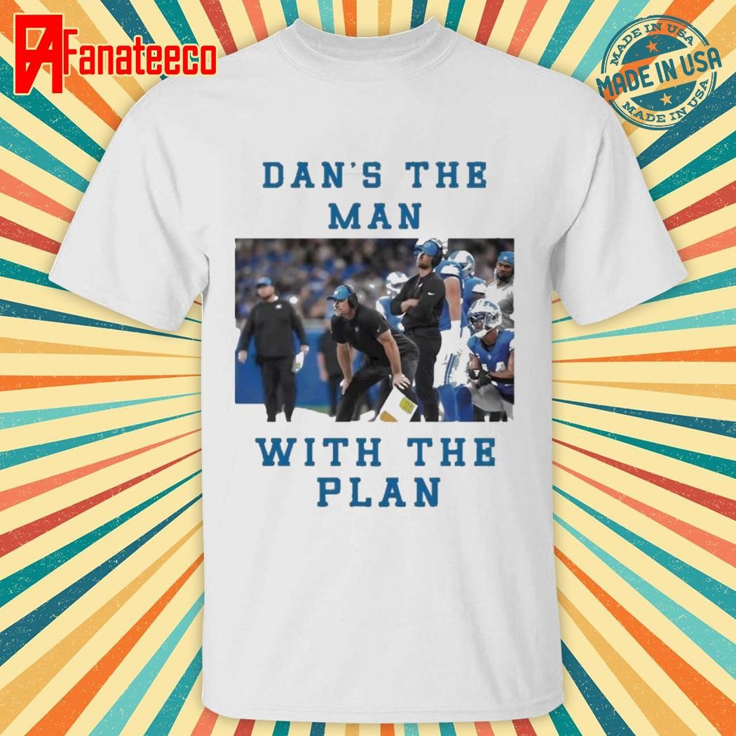 Detroit Lions Dan Campbell Dan’s The Man With The Plan Shirt