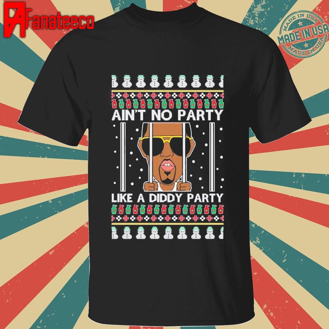 Diddy Ain't No Party Like A Diddy Party Ugly Christmas Sweatshirt