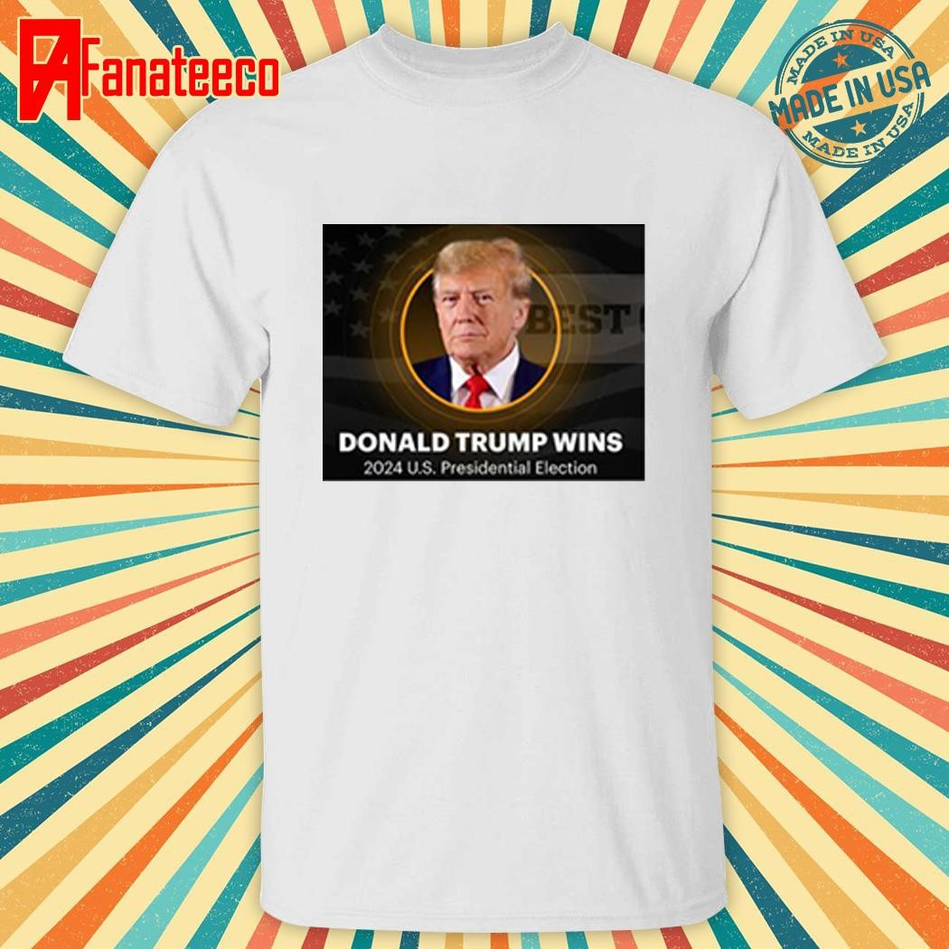 Donald Trump Wins 2024 Us Presidential shirt