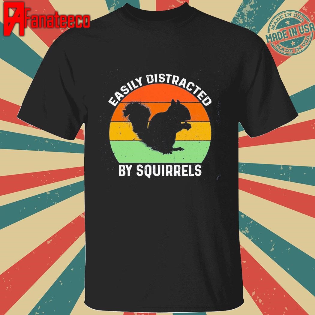 Easily Distracted By Squirrels 2024 Vintage Shirt