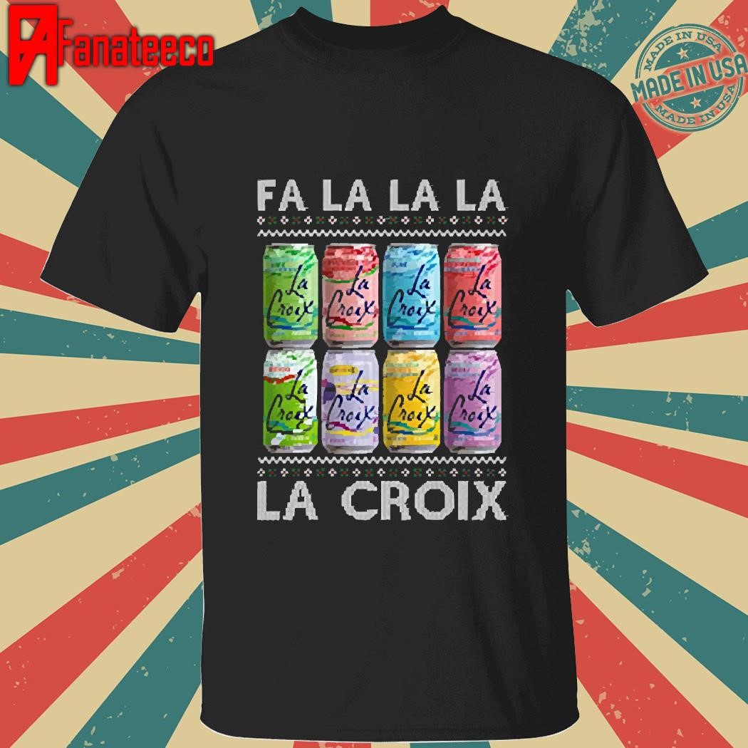 Fa La La La Croix ugly christmas Shirt