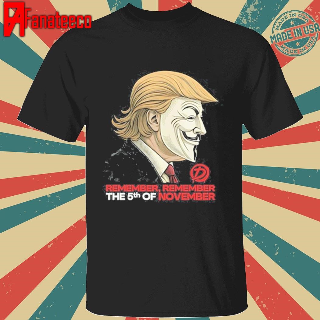 Forbidden Clothes Trump Remember Remember The 5Th Of November Shirt