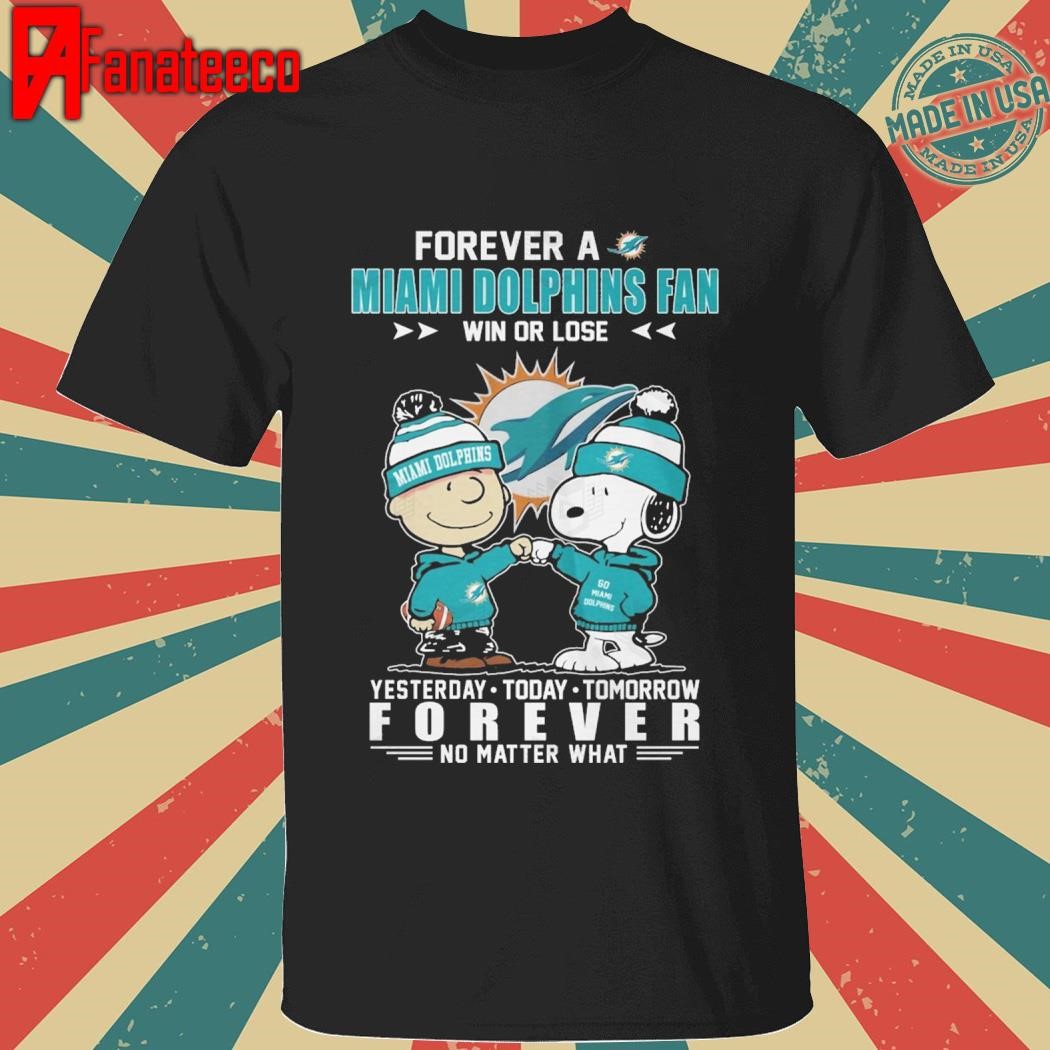 Forever A Miami Dolphins Fan Win Or Lose shirt