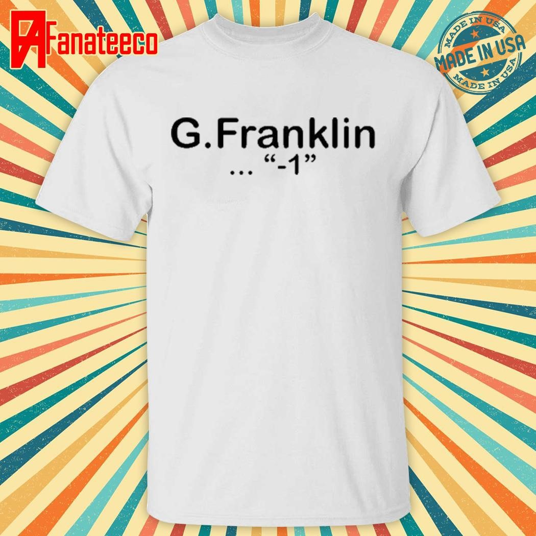 Fran Wearing G.Franklin '-1' Shirt