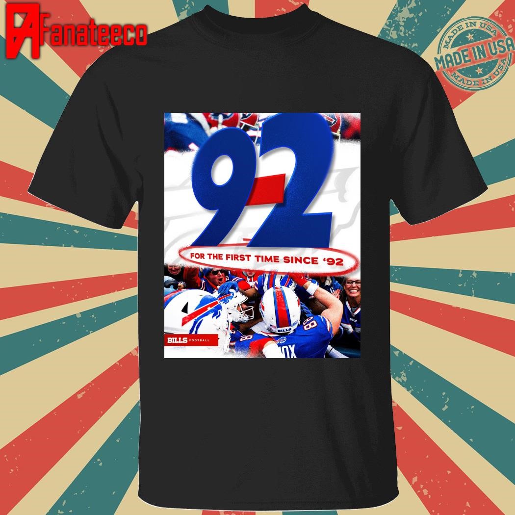 Funny Buffalo Bills for the first time since 92 shirt