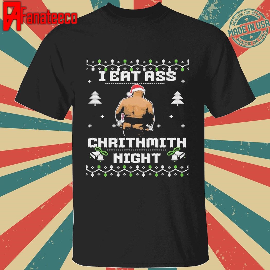 Funny I eat ass chrithmith night ugly Christmas sweater