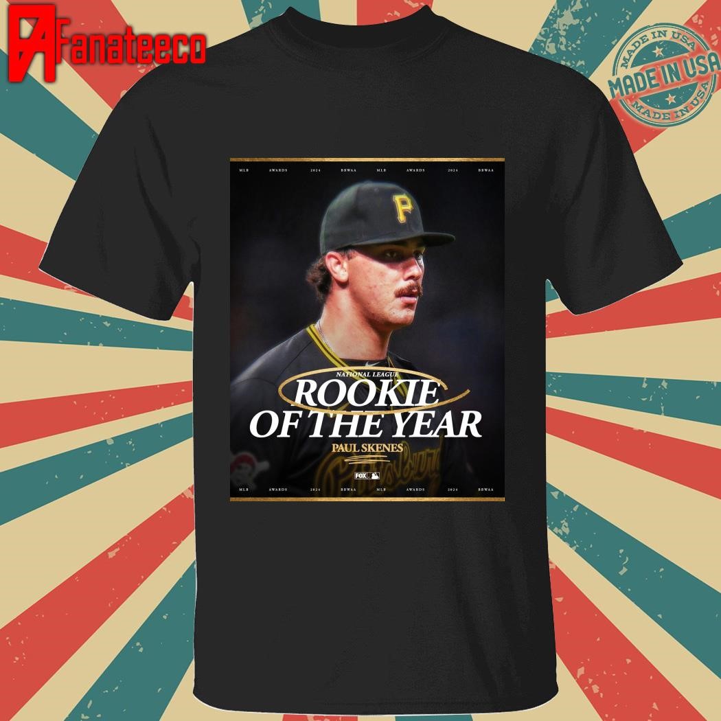 Funny Paul Skenes From Pittsburgh Pirates Is The 2024 NL Rookie Of The Year shirt