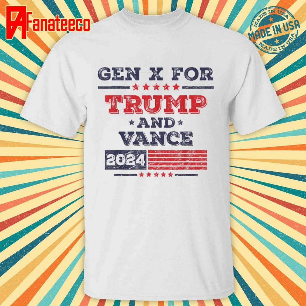 Gen X For Donald Trump Vance 2024 Shirt