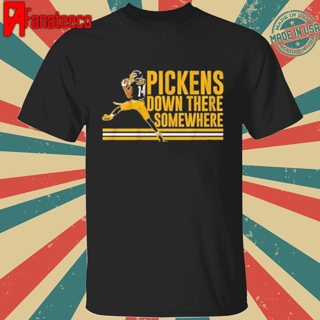 George pickens down there somewhere shirt