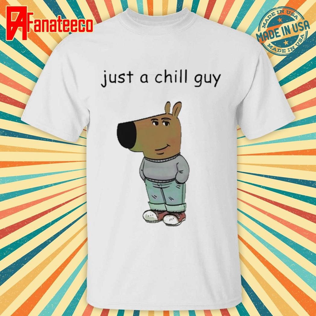 Goated Just A Chill Guy Shirt