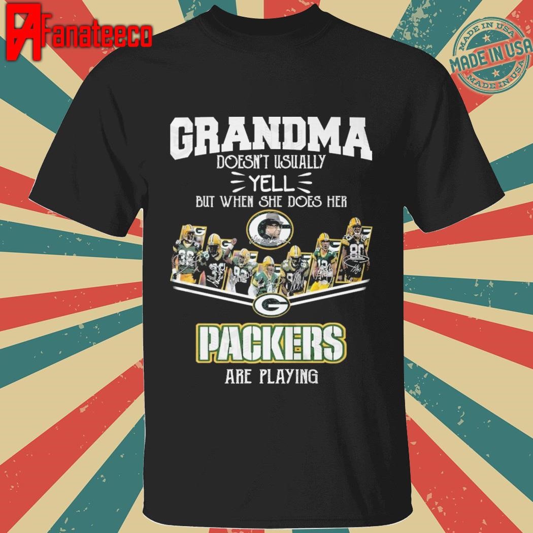 Grandma Doesn't Usually Yell But When She Does Her Green Bay Packers Are Playing