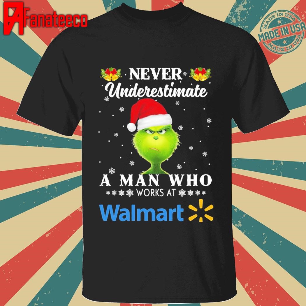 Grinch Never Underestimated A Man Who Works At Walmart 2024 Shirt Sweatshirt Hoodie