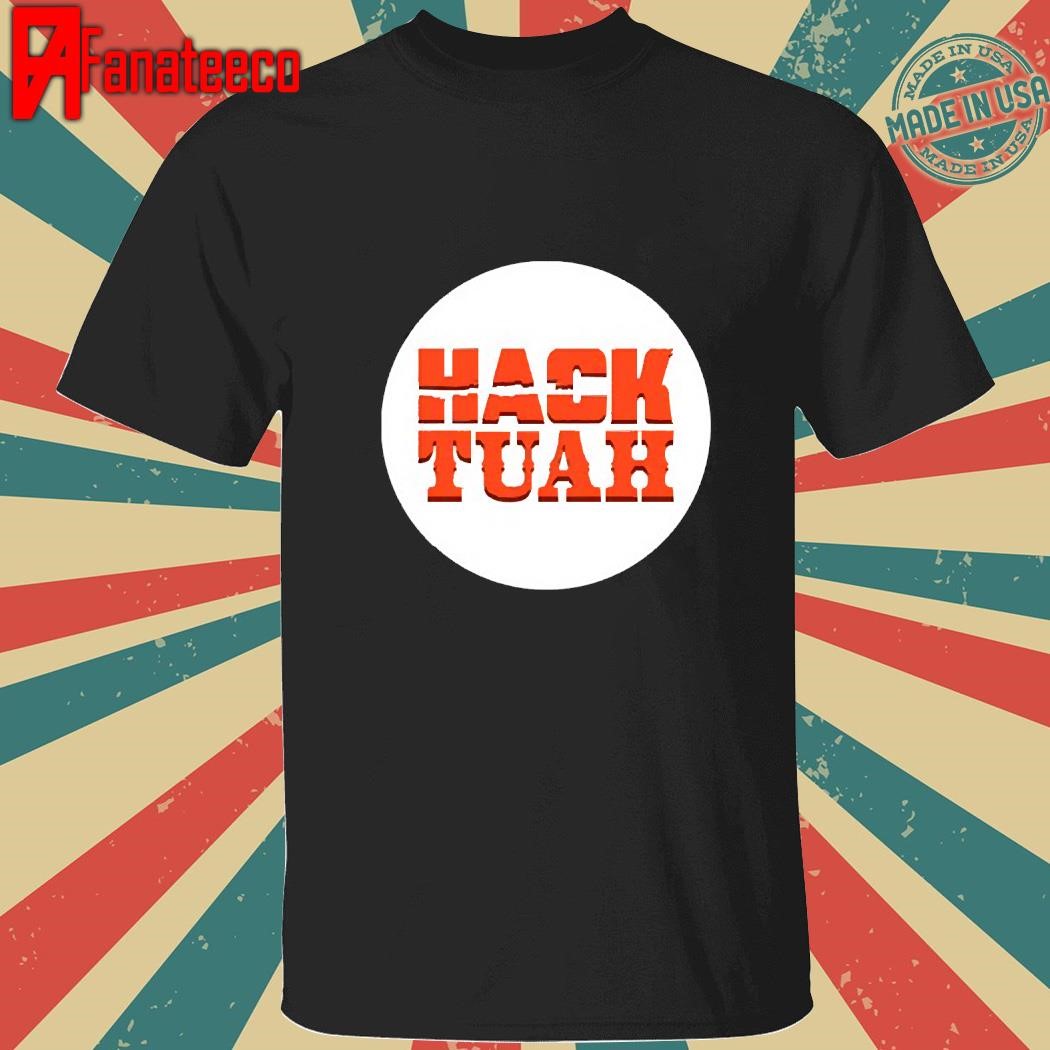 Hack The Movies Hack Tuah Shirt