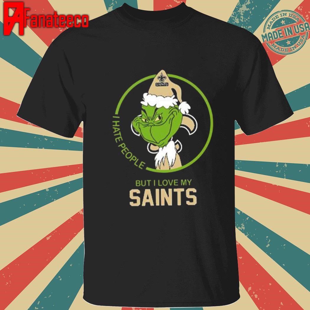 I Hate People But I Love My Saints Grinch Christmas Shirts