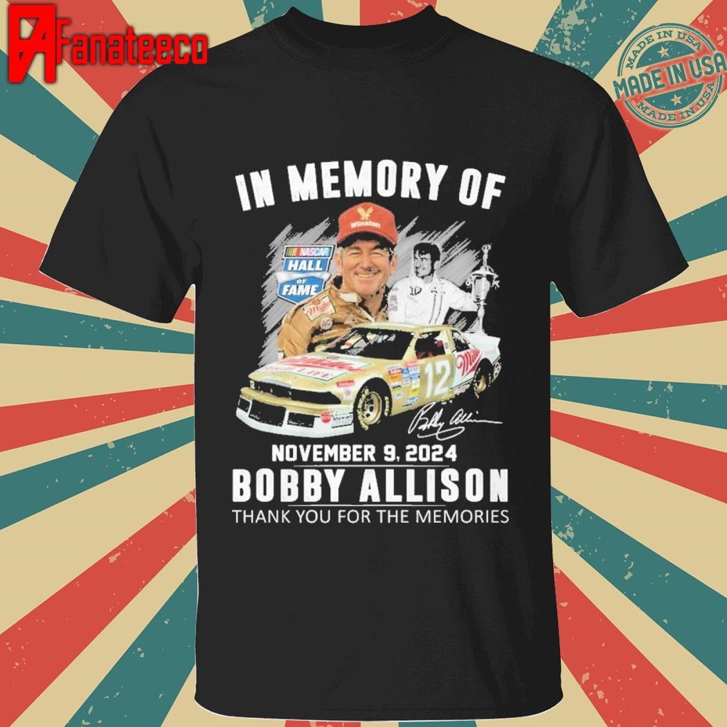 In Memory Of Bobby Allison November 9,2024 Thank You For The Memories T-Shirt