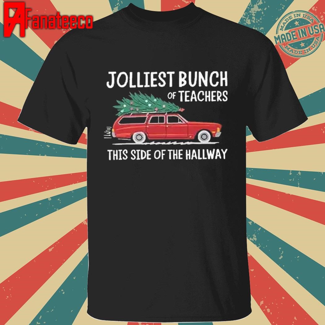 Jolliest Bunch Of Teachers This Side Of The Hallway Xmas Shirt