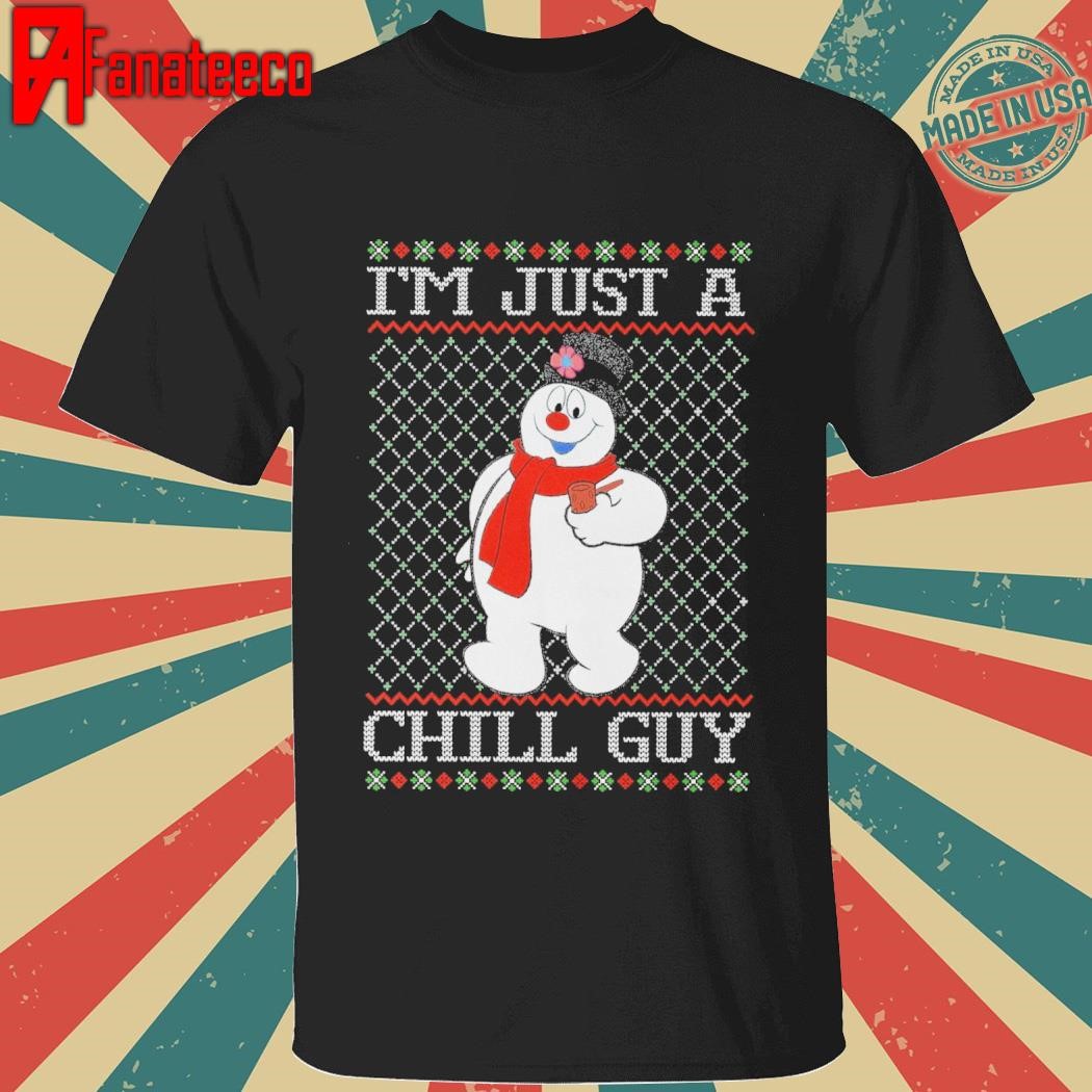 Just a chill guy snowman ugly Christmas sweater