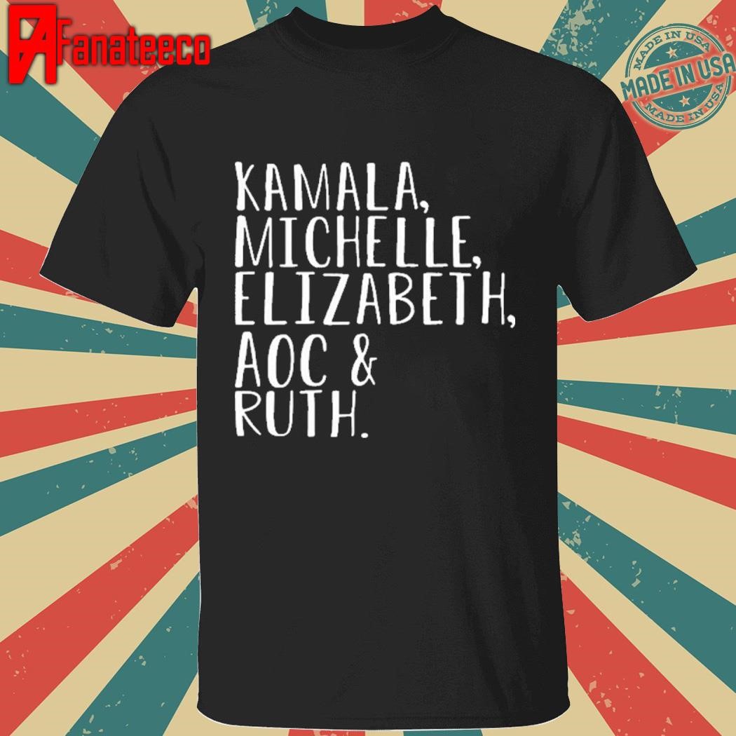 Kamala Michelle Elizabeth Aoc & Ruth Shirt