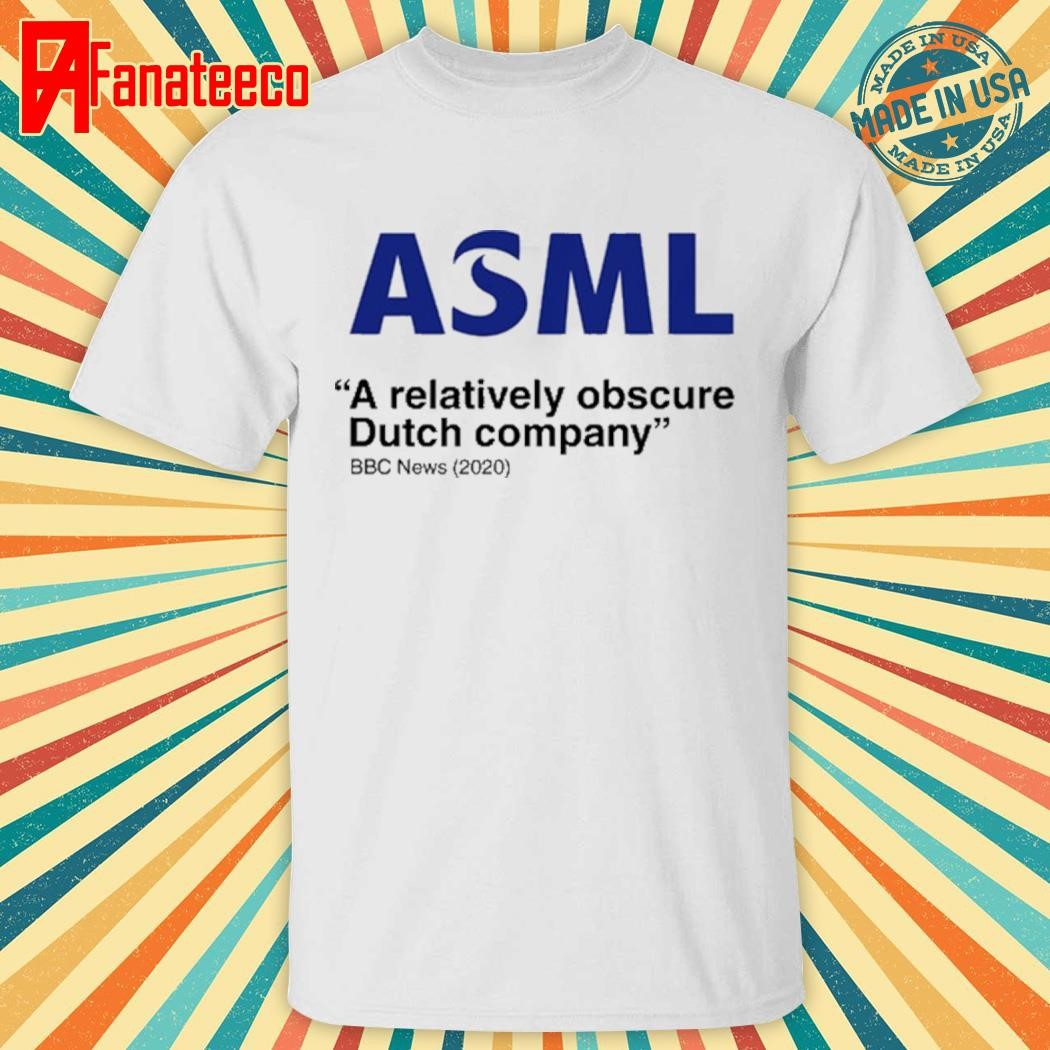 Lithos Graphein Asml A Relatively Obscure Dutch Company Shirt