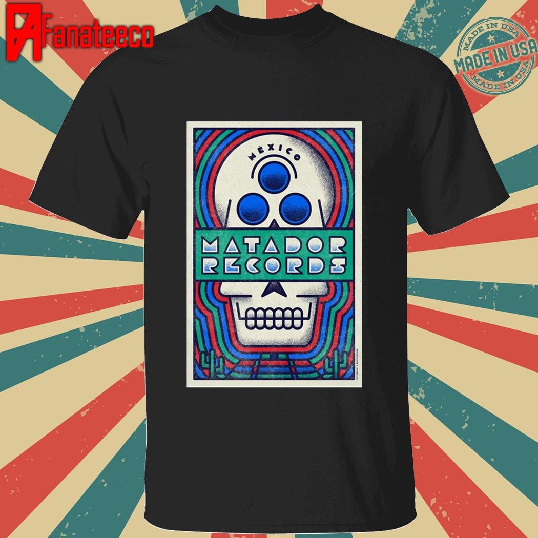 Matador Records 2024 Mexico shirt