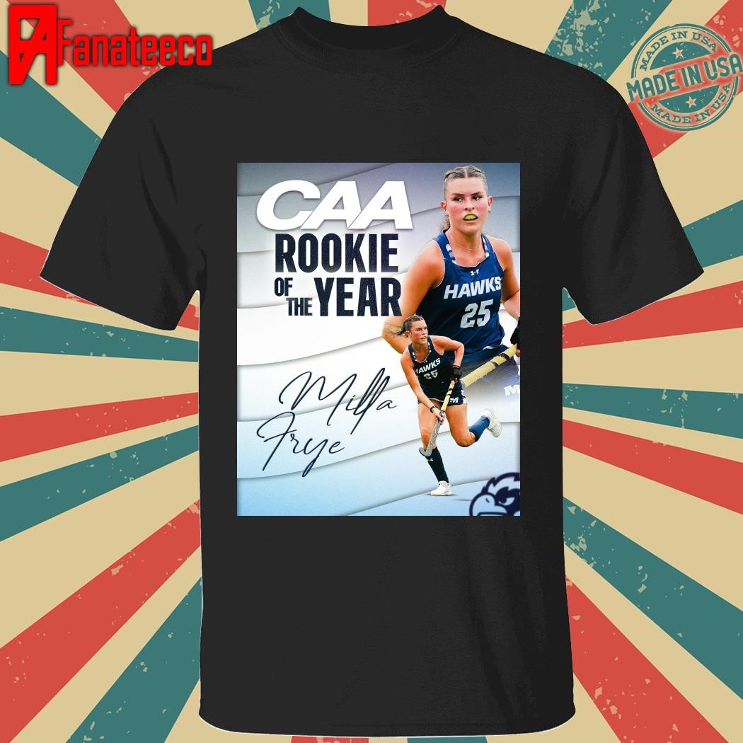 Milla Frye – the 2024 CAA Field Hockey Rookie of the Year Signature Poster t-shirt